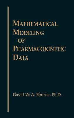 Mathematical Modeling of Pharmacokinetic Data by Steven Strauss, David W. a. Bourne