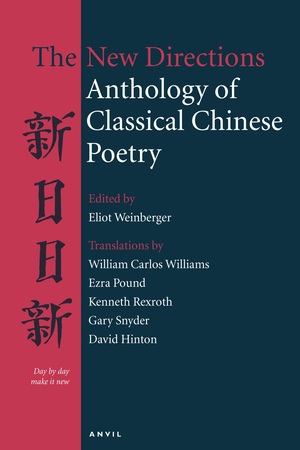 The New Directions Anthology of Classical Chinese Poetry by Eliot Weinberger