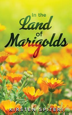 In The Land Of Marigolds by Kirsten Spiteri
