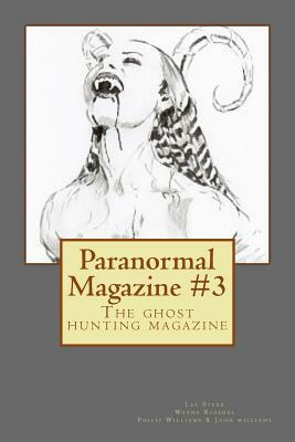 Paranormal Magazine #3: The ghost hunting magazine by Lee Steer, Wayne Ridsdel