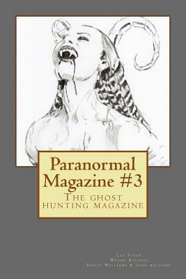 Paranormal Magazine #3: The ghost hunting magazine by Wayne Ridsdel, Lee Steer