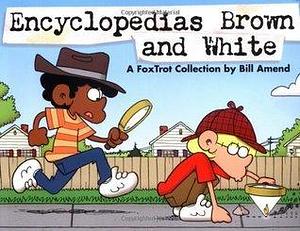 Encyclopedias Brown and White: A FoxTrot Collection by Bill Amend, Bill Amend