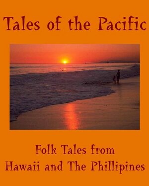 Tales of the Pacific by Fletcher Gardner, Laura Watson Benedict, Clara Kern Bayliss, Berton L. Maxfield, W. H. Millington, Thomas G. Thrum