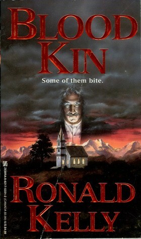 Blood Kin by Ronald Kelley, Ronald Kelly