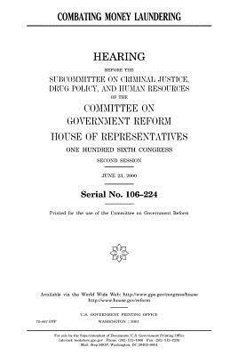 Combating money laundering by United States Congress, Committee on Government Reform, United States House of Representatives