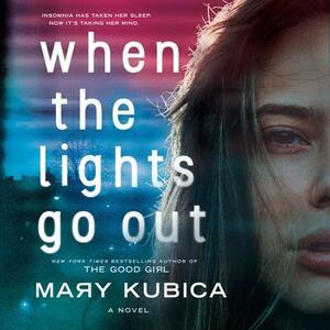 When the Lights Go Out by Mary Kubica