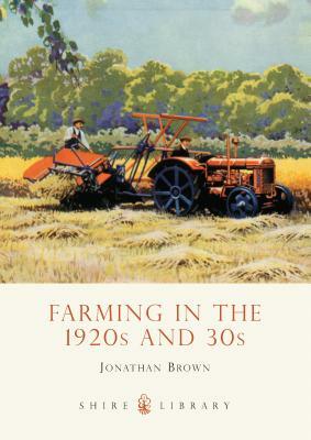 Farming in the 1920s and '30s by Jonathan Brown