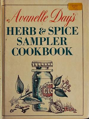 Avanelle Day's Herb & Spice Sampler Cookbook by Avanelle Day