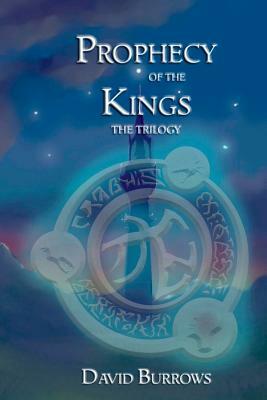 The Prophecy of the Kings - Trilogy by David Burrows
