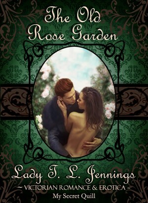 The Old Rose Garden by Lady T.L. Jennings