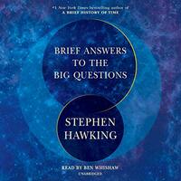 Brief Answers to the Big Questions by Stephen Hawking