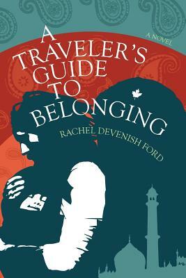 A Traveler's Guide to Belonging by Rachel Devenish Ford