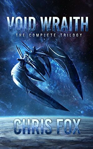 The Complete Void Wraith Trilogy by Chris Fox
