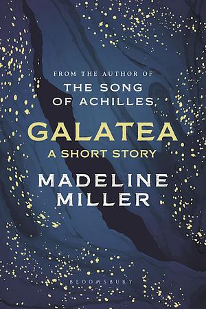 By Madeline Miller (Galatea: The instant Sunday Times bestseller) Hardcover by Madeline Miller