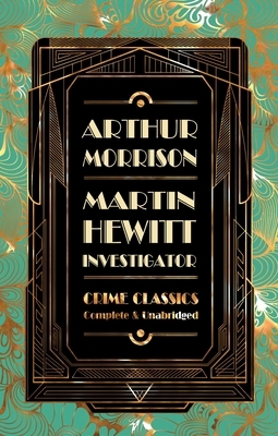 Martin Hewitt, Investigator by Arthur Morrison