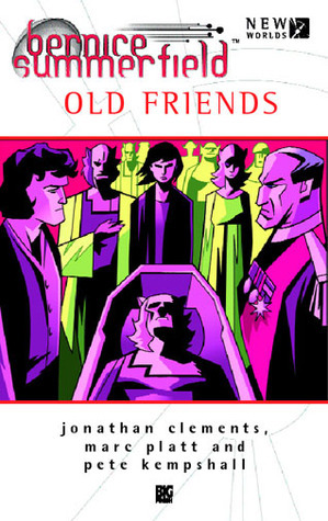 Bernice Summerfield: Old Friends by Jonathan Clements, Pete Kempshall, Marc Platt