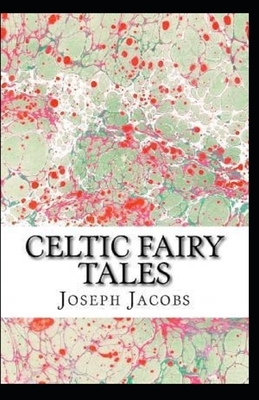 Celtic Fairy Tales Annotated by Joseph Jacobs