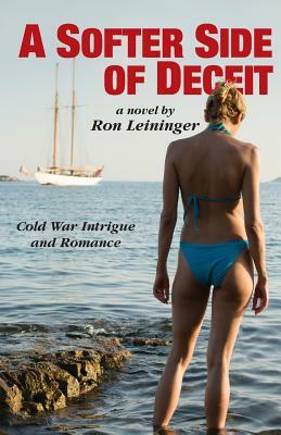 A Softer Side of Deceit by Ron Leininger