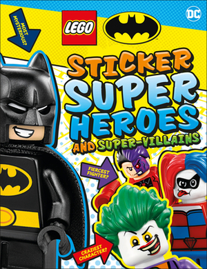 Lego Batman Sticker Super Heroes and Super-Villains by D.K. Publishing