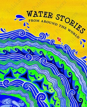 Water Stories: From Around The World by Radhika Menon, Sandhya Rao, Sandhya Ed