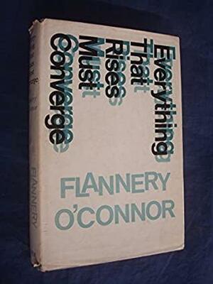 Every Thing That Rises Must Converge by Flannery O'Connor