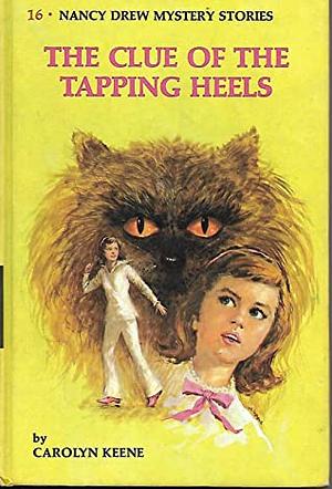 The Clue of the Tapping Heels by Carolyn Keene, Mildred Benson