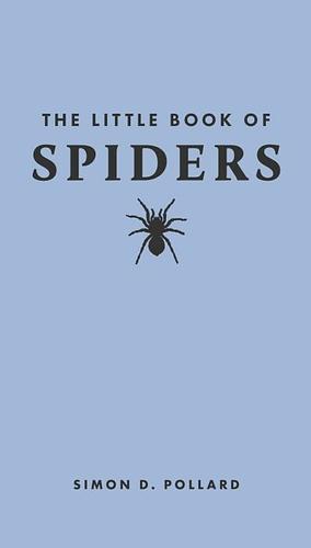 The Little Book of Spiders by Simon Pollard