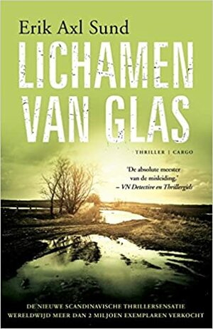 Lichamen van glas by Erik Axl Sund