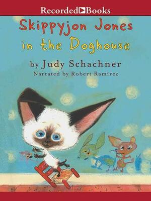 Skippyjon Jones in the Doghouse by Judy Schachner