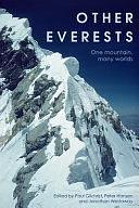 Other Everests: One Mountain, Many Worlds by Paul Gilchrist, Jonathan Westaway, Peter Hansen