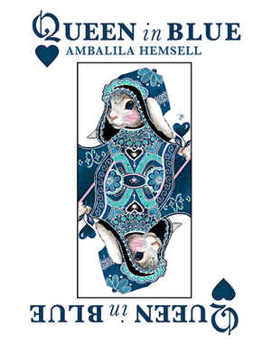 Queen in Blue, Volume 1 by Ambalila Hemsell