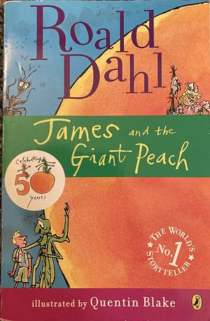 James and the Giant Peach by Roald Dahl