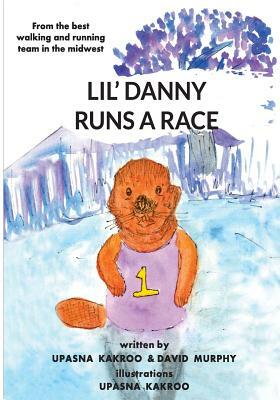 Lil' Danny Runs A Race by David Murphy, Upasna Kakroo