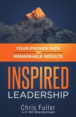 Inspired Leadership by Chris Fuller