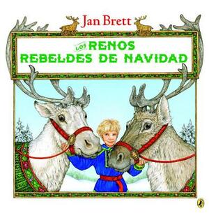Los Renos Rebeldes de Navidad = The Wild Christmas Reindeer by Jan Brett