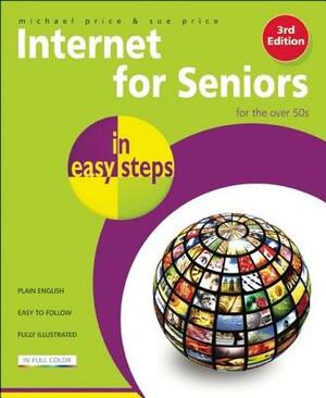 Internet for Seniors in Easy Steps by Michael Price, Sue Price