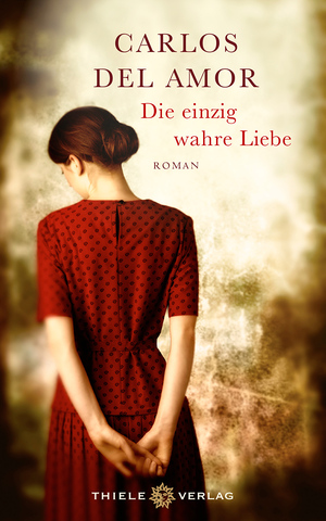 Die einzig wahre Liebe by Carlos del Amor