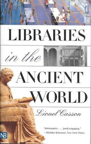 Libraries in the Ancient World by Lionel Casson