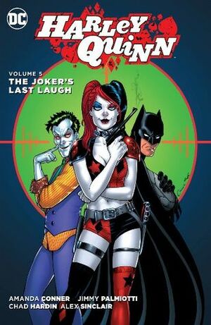 Harley Quinn, Vol. 5: The Joker's Last Laugh by Chad Hardin, Jimmy Palmiotti, Amanda Conner