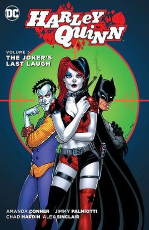 Harley Quinn, Vol. 5: The Joker's Last Laugh by Amanda Conner, Chad Hardin, Jimmy Palmiotti