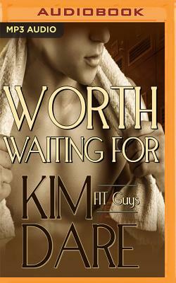 Worth Waiting for by Kim Dare