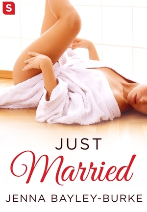 Just Married by Jenna Bayley-Burke