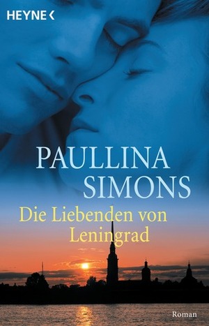 Die Liebenden von Leningrad by Paullina Simons, Margarethe van Pée