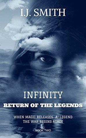 Infinity: Return of the Legends by I.J. Smith