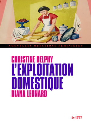 L'Exploitation domestique by Christine Delphy, Diana Leonard