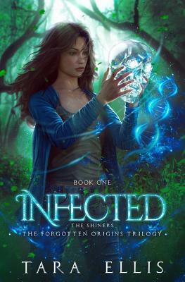 Infected: The Shiners by Tara Ellis