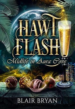 Hawt Flash by Blair Bryan