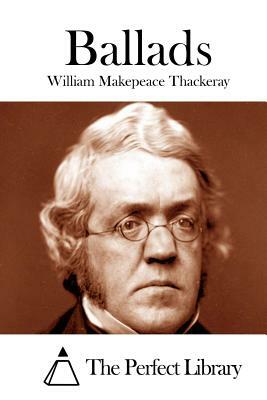 Ballads by William Makepeace Thackeray