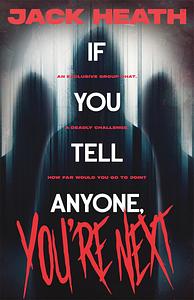 If You Tell Anyone, You're Next by Jack Heath