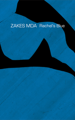 Rachel's Blue by Zakes Mda